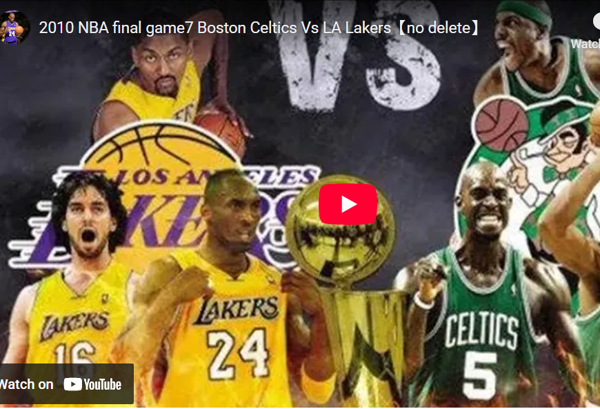2010 NBA Final Game7 Boston Celtics vs LA Lakers